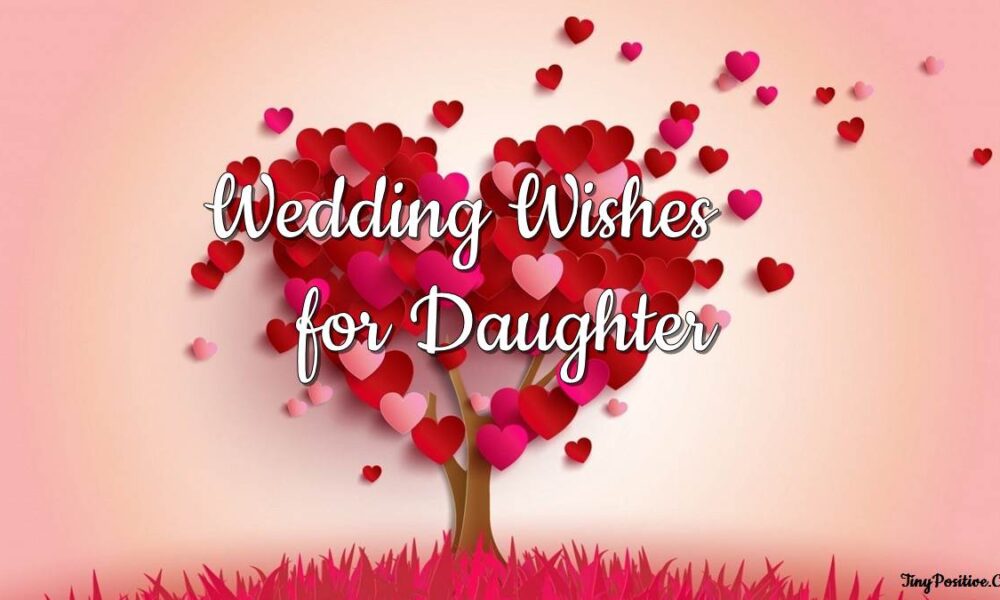 80 Wedding Wishes for Daughter Messages Quotes tiny Positive