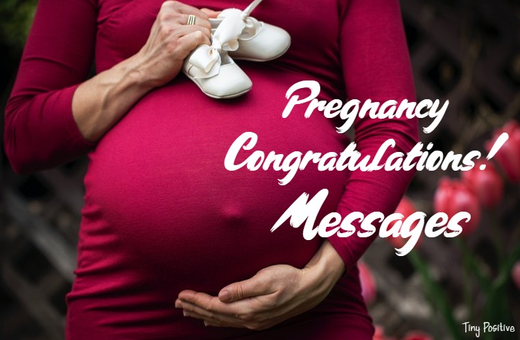 120 What to Write: Pregnancy Wishes - Congratulations Messages for Pregnancy  | New Mom Pregnancy Quotes – Tiny Positive