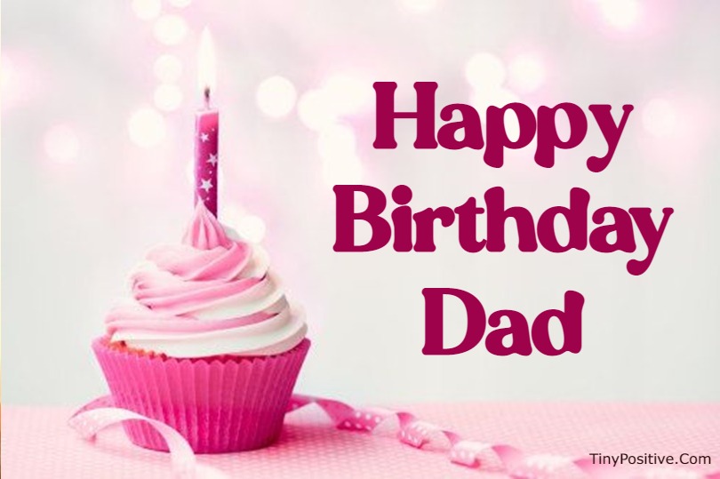140+ Birthday Wishes For Dad - Happy Birthday Father Messages – Tiny Positive