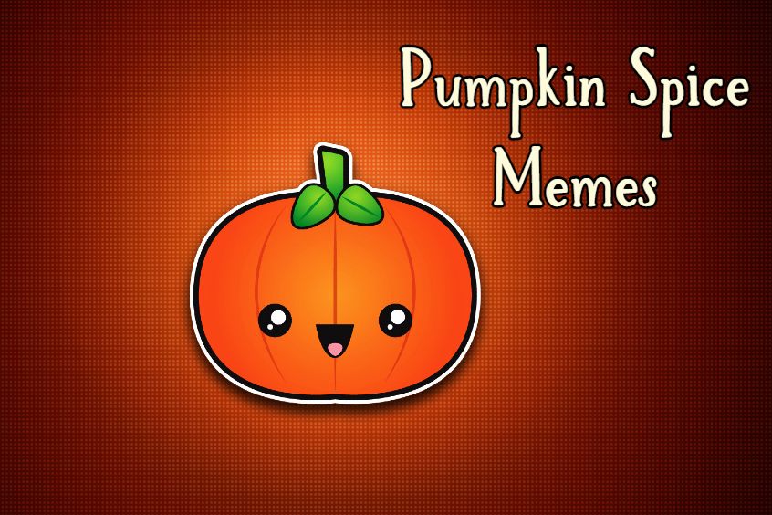 Pumpkin Spice Memes Images Sayings and Puns