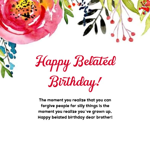 180 Happy Belated Birthday Wishes For The Forgetful Sayings With Images –  Tiny Positive
