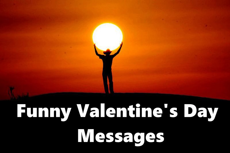 68 Amazing Funny Valentine's Day Messages, Quotes and Images – Tiny Positive