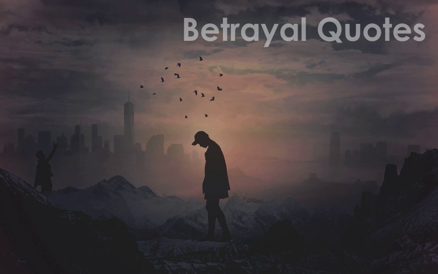 Best Betrayal Quotes Will Slap On Betrayer