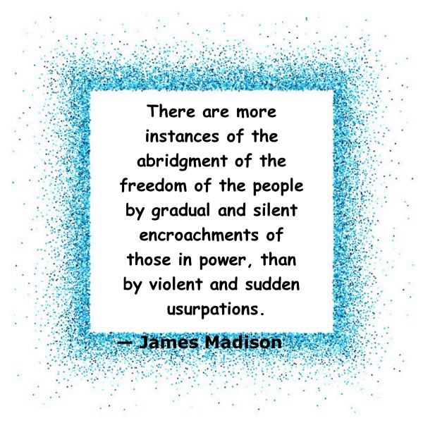 James Madison Quotes On Freedom Tyranny And Meanings