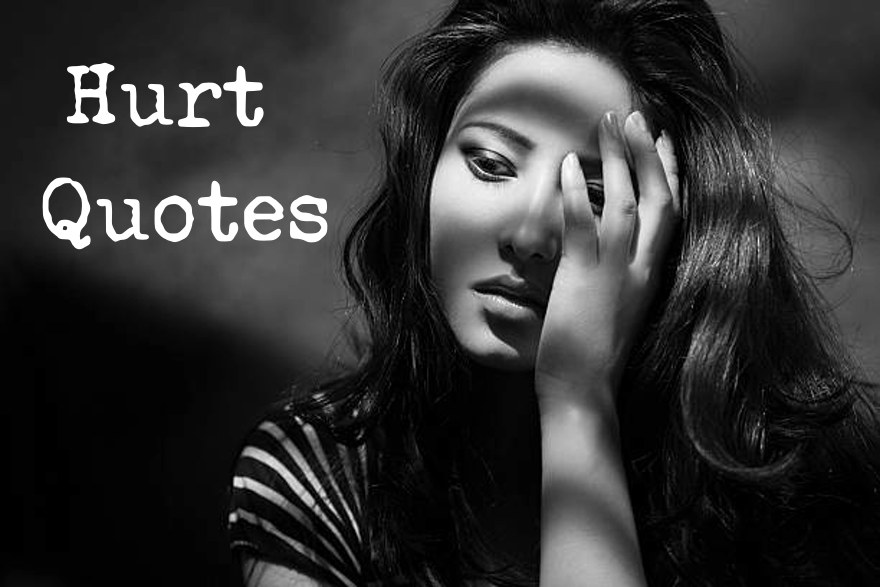 Famous Hurt Quotes and Being Hurt Sayings to Inspire Your Encouragement