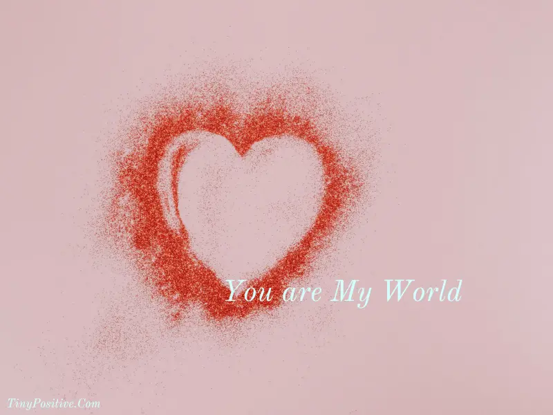 You are My World Quotes and Images