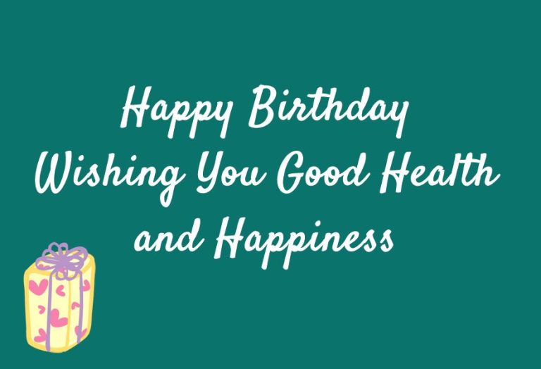 74 Best Happy Birthday Wishing You Good Health And Happiness In Life 74 Best Happy Birthday Wishing You Good Health And Happiness In Life