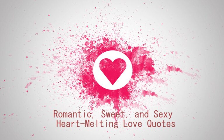 50 Romantic, Sweet, and Sexy Heart-Melting Love Quotes – Tiny Positive