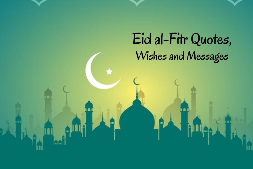 Eid al Fitr Quotes, Wishes and Messages