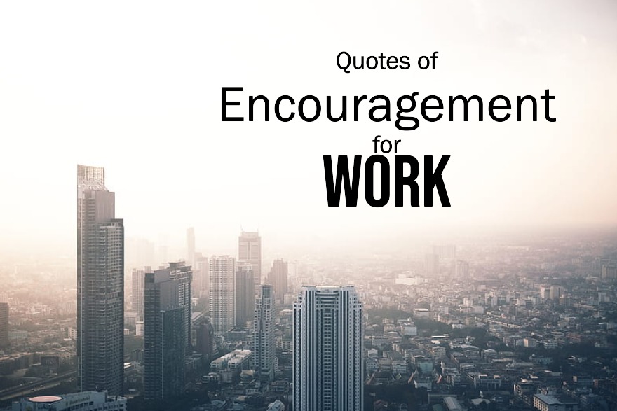 Quotes of Encouragement for Work