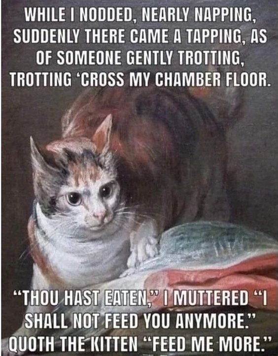An image of a cat overlaid onto a classic painting, with text parodying Edgar Allan Poe's 'The Raven' about the cat demanding food.