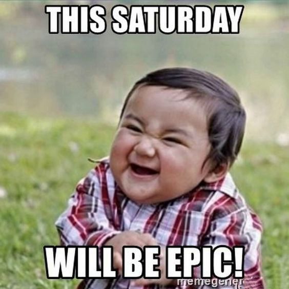 happy saturday memes funny