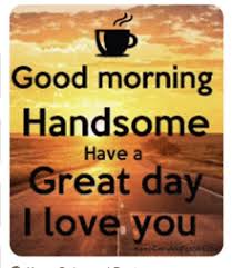 Good Morning Handsome GIFs Tenor Copy