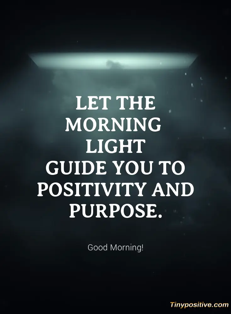 An inspirational good morning quote in white text set against a dark moody atmospheric background with light shining through mist.