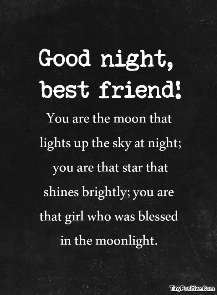 A dark chalkboard-style quote card with white typewriter and serif text reading a sweet good night message to a best friend, featuring the TinyPositive.Com watermark at the bottom right.