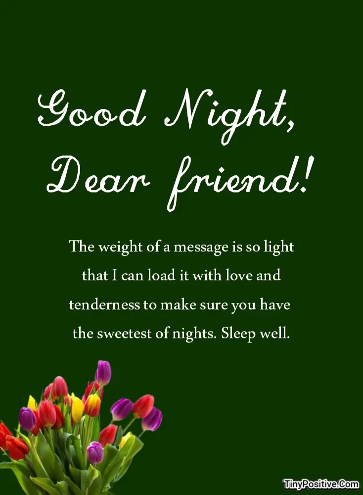 A dark green quote card featuring white script typography reading Good Night Dear Friend above a sweet message and a bouquet of colorful tulips in the bottom left corner.