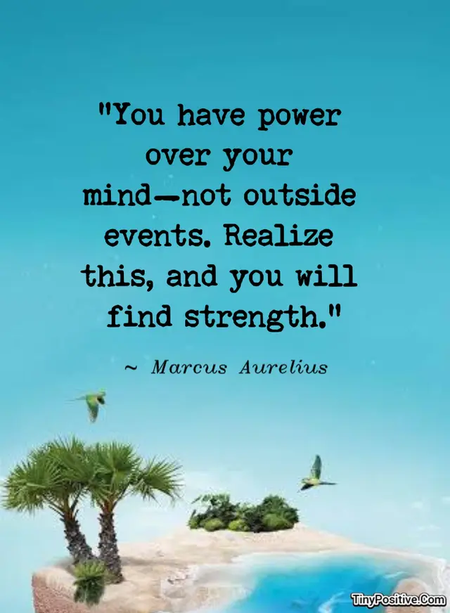 An inspirational quote by Marcus Aurelius reading 'You have power over your mind—not outside events. Realize this, and you will find strength.' against a vibrant tropical island backdrop with birds in flight.